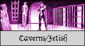 [Caverns/Fetish]